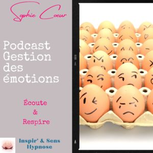 Hypnose Podcast Gestion des émotions